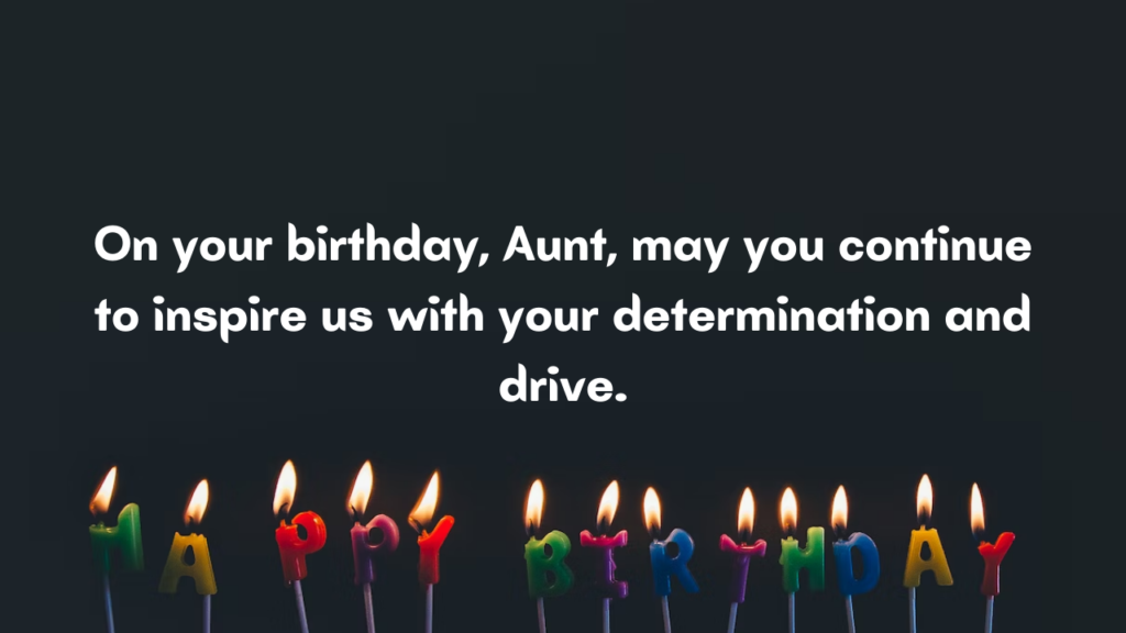 Motivational Birthday Wishes for Aunt: