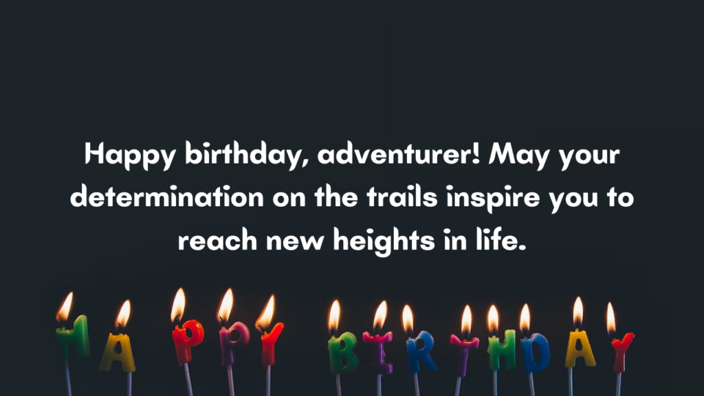 Motivational Birthday Wishes for Hikers: