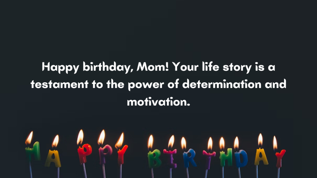 Motivational Birthday Wishes for Mother: