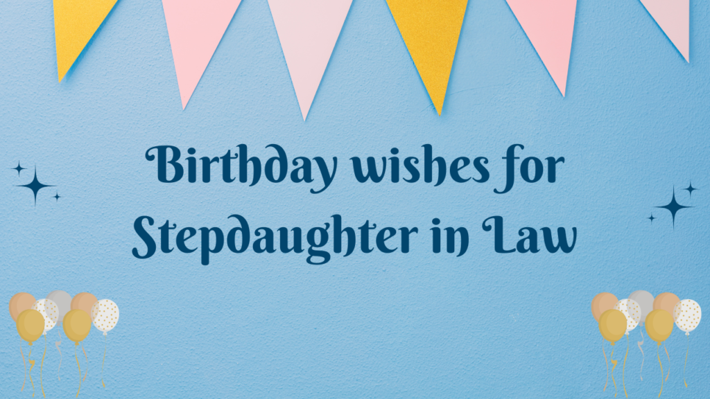 Birthday wishes for Stepdaughter in Law
