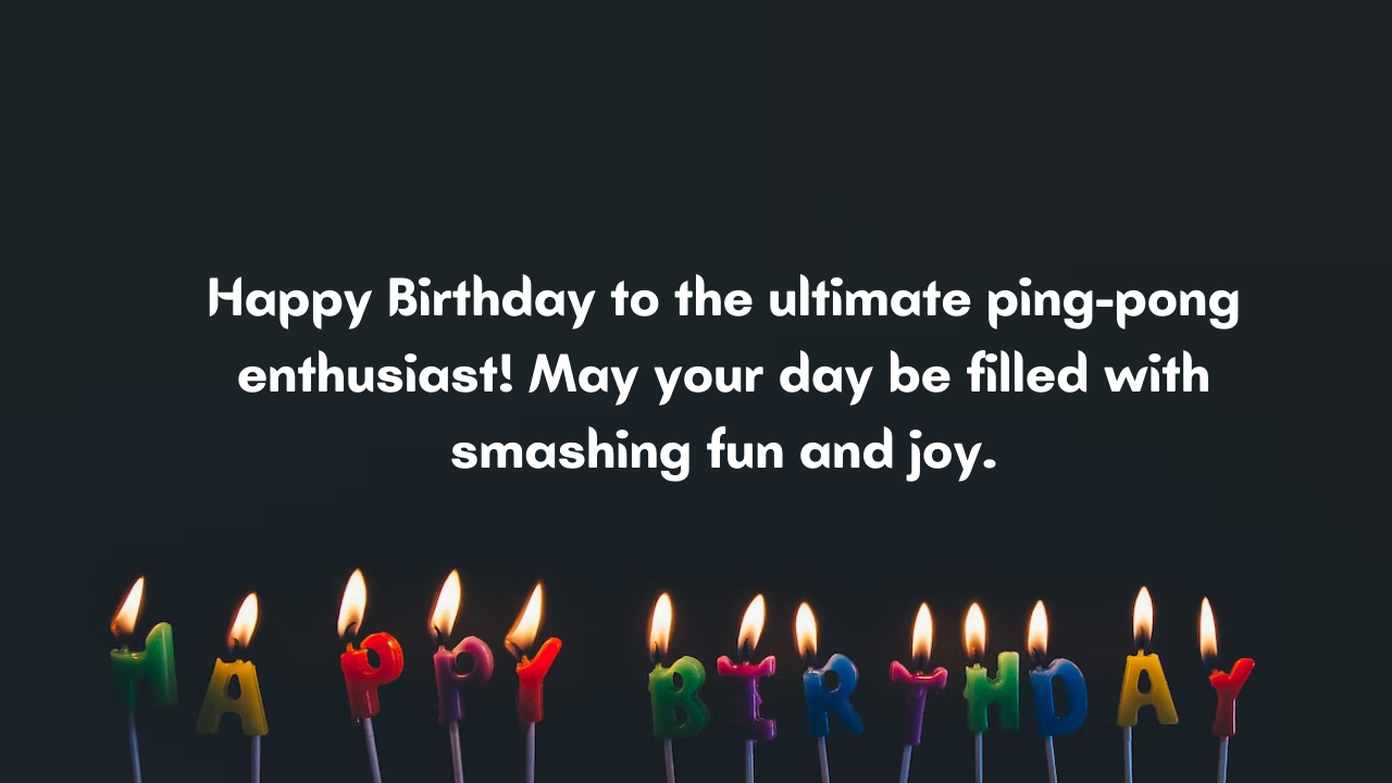  Birthday Messages for a Table Tennis Player: