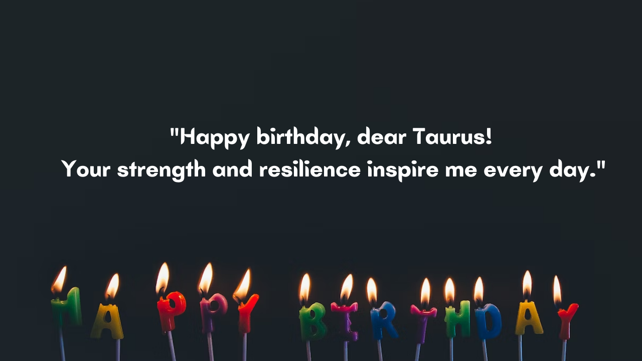 Emotional birthday wishes for a Taurus: