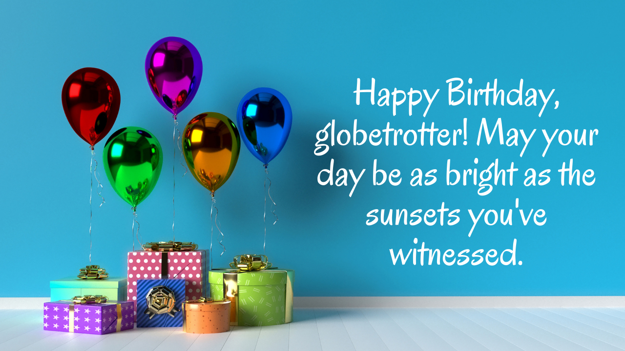 HAPPY Birthday Wishes for Travelers: