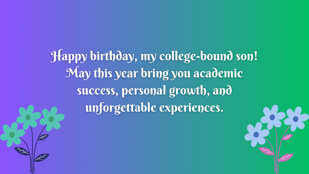 Birthday Wishes for College Son: