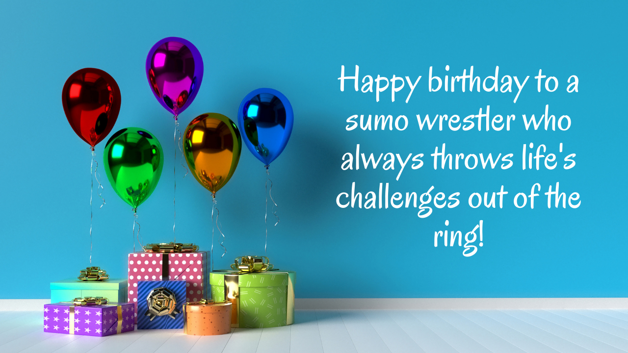 Birthday Wishes for a Sumo Wrestling Player: