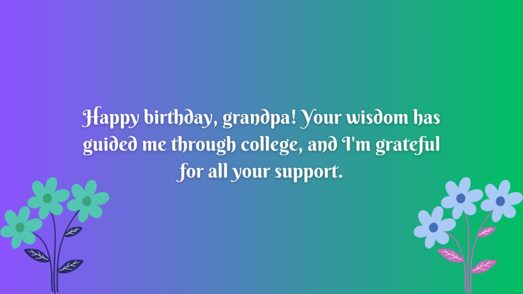 Birthday Wishes for College Maternal Grandfather:
