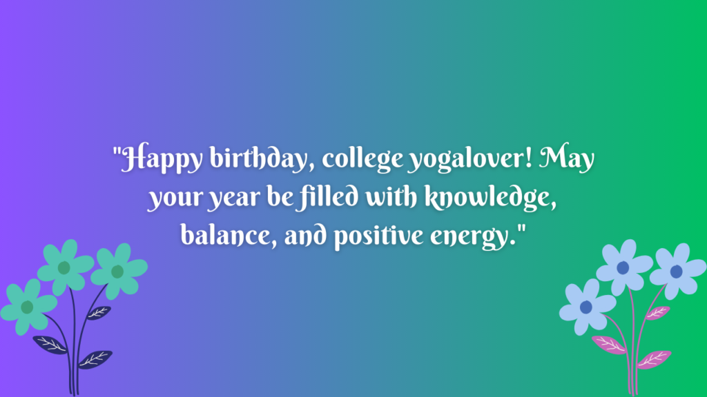 Birthday Wishes for College Yogalovers: