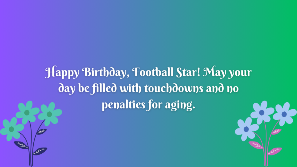 Funny Birthday Wishes for a Football Player