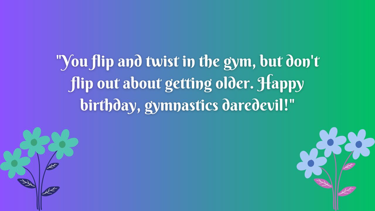 Funny Birthday Wishes for Gymnastics Player: