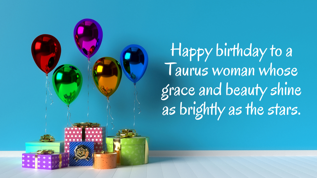 Birthday wishes for a Taurus woman: