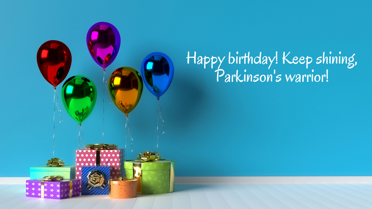 Short Birthday Wishes for Parkinson's Patient:
