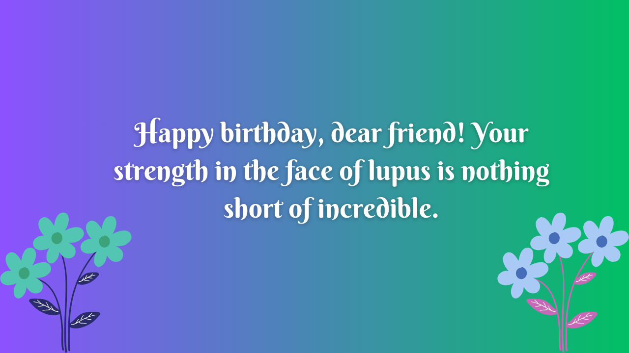 Birthday Messages for Lupus Patient: