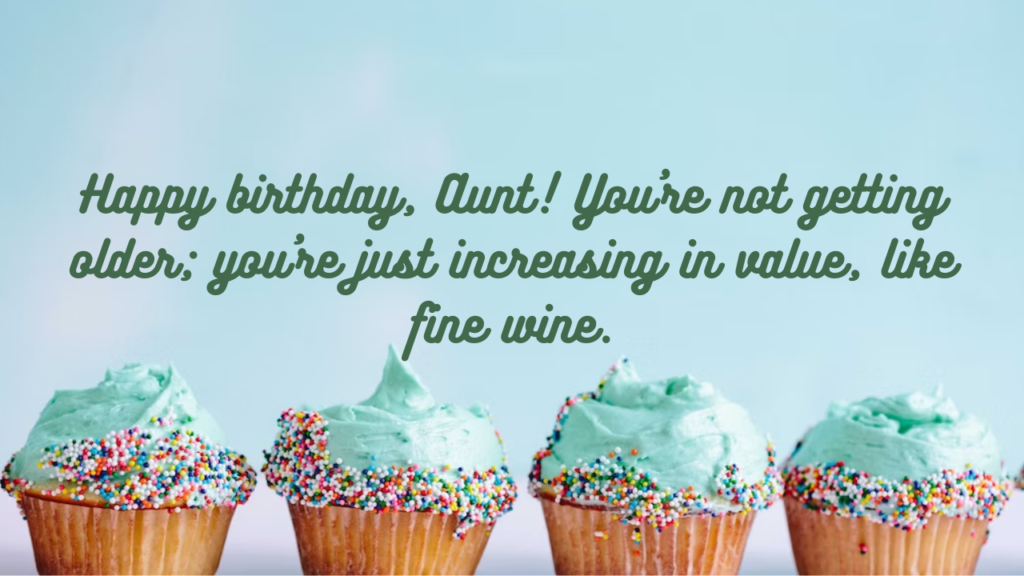 Funny Birthday Wishes for Aunt: