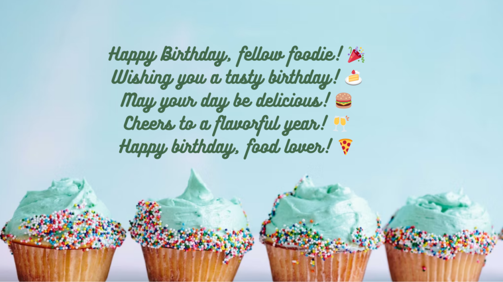 Short Birthday Wishes for Foodies: