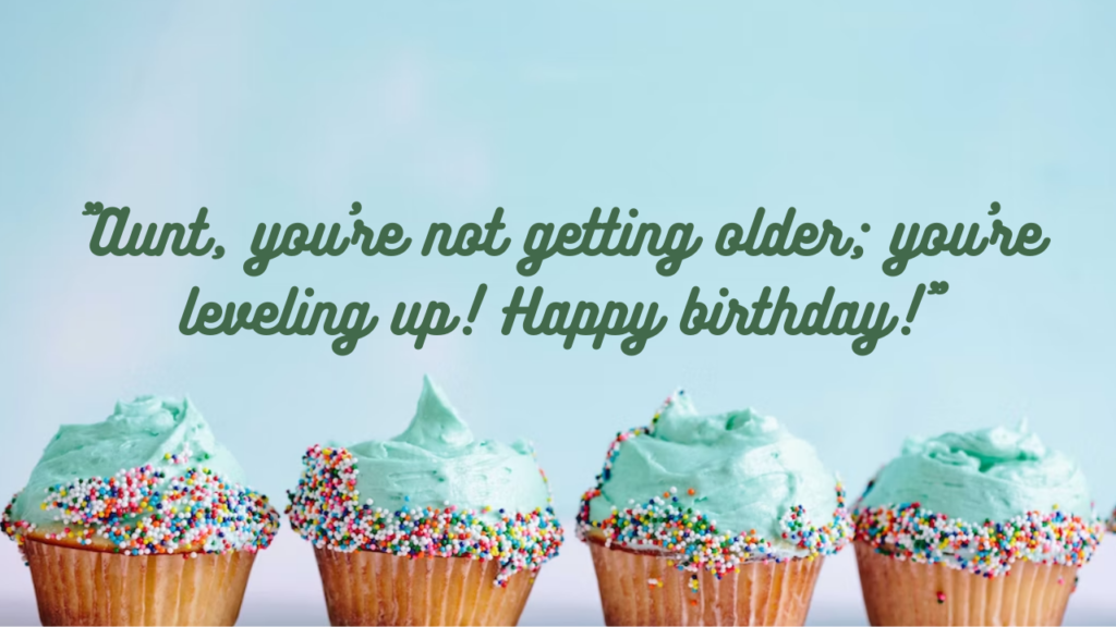 Funny Birthday Wishes for Paternal Aunt: