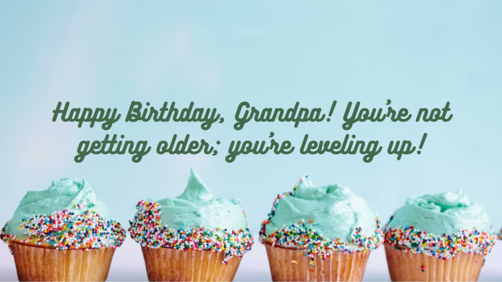 Funny Birthday Wishes for Grandfather: