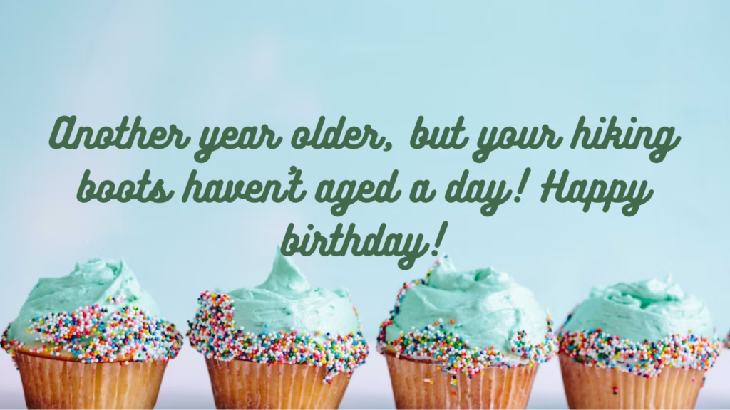 Funny Birthday Wishes for Hikers: