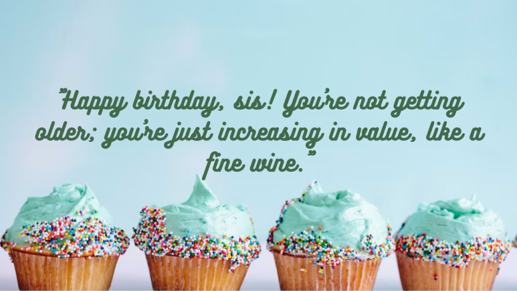 Funny Birthday Wishes for Sister: