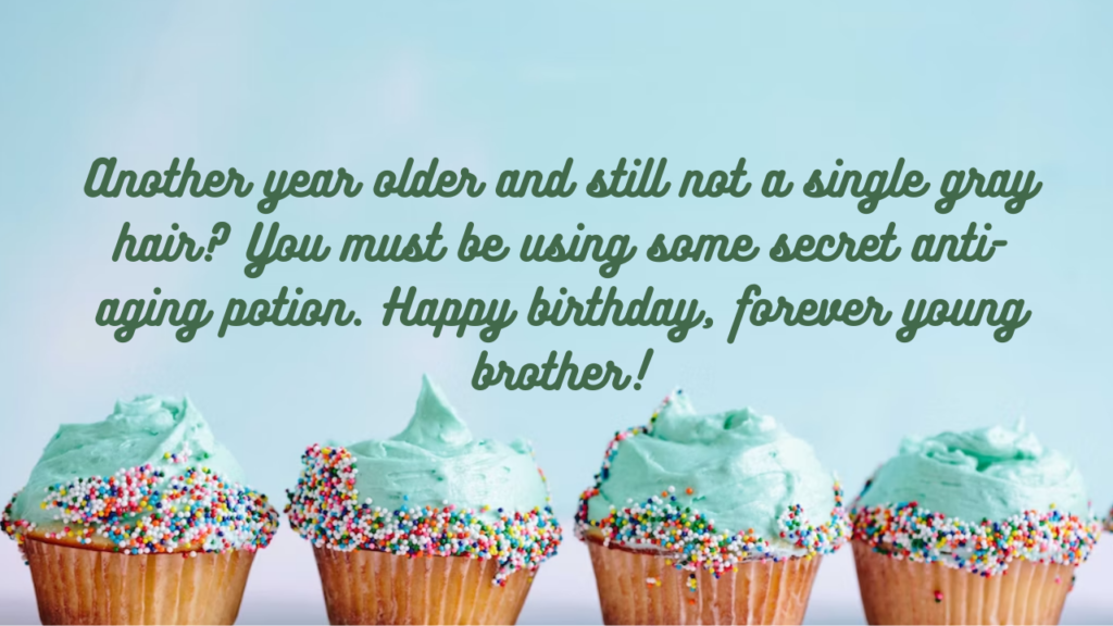 Funny Birthday Wishes for Brother: