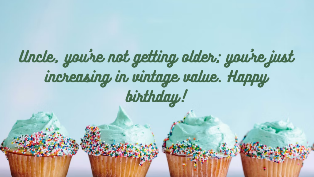 Funny Birthday Wishes for Uncle: