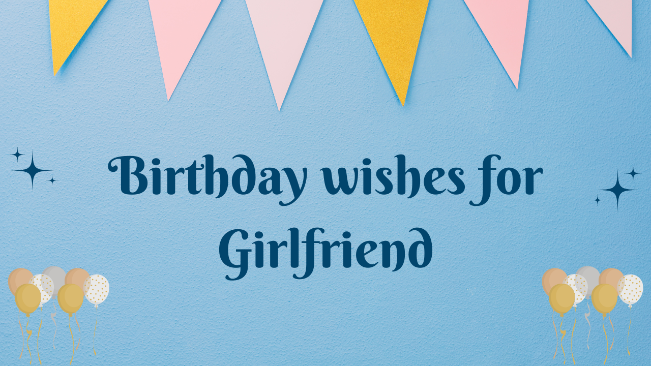Birthday wishes for Girlfriend
