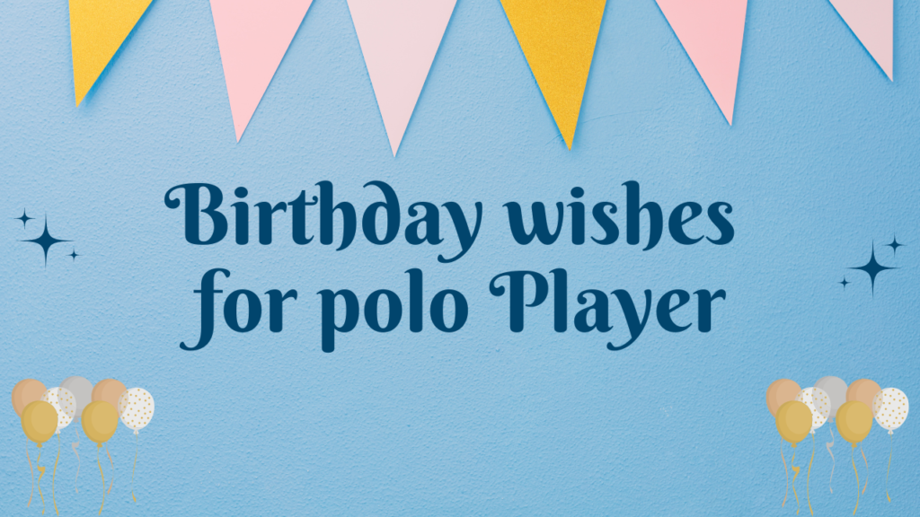 Birthday wishes for Polo Player: