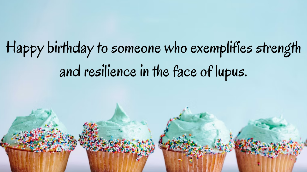 Best Birthday Wishes for Lupus Patient: