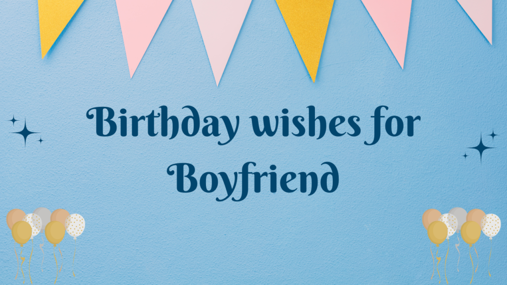 Birthday wishes for Boyfriend