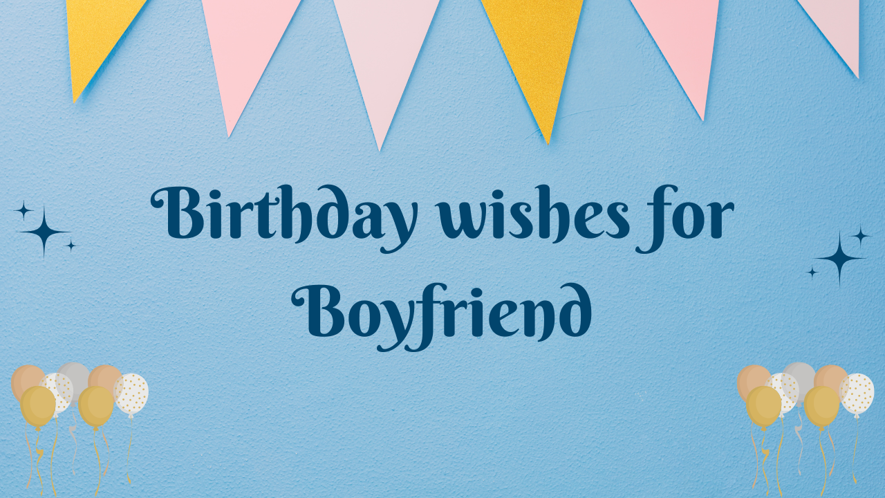 Birthday wishes for Boyfriend