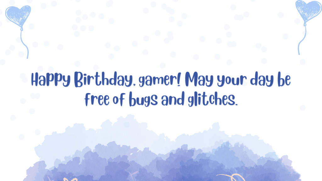 Funny Birthday Wishes for Gamers: