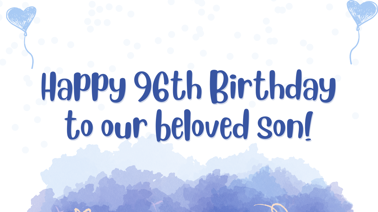 96th Birthday Wishes for Son: