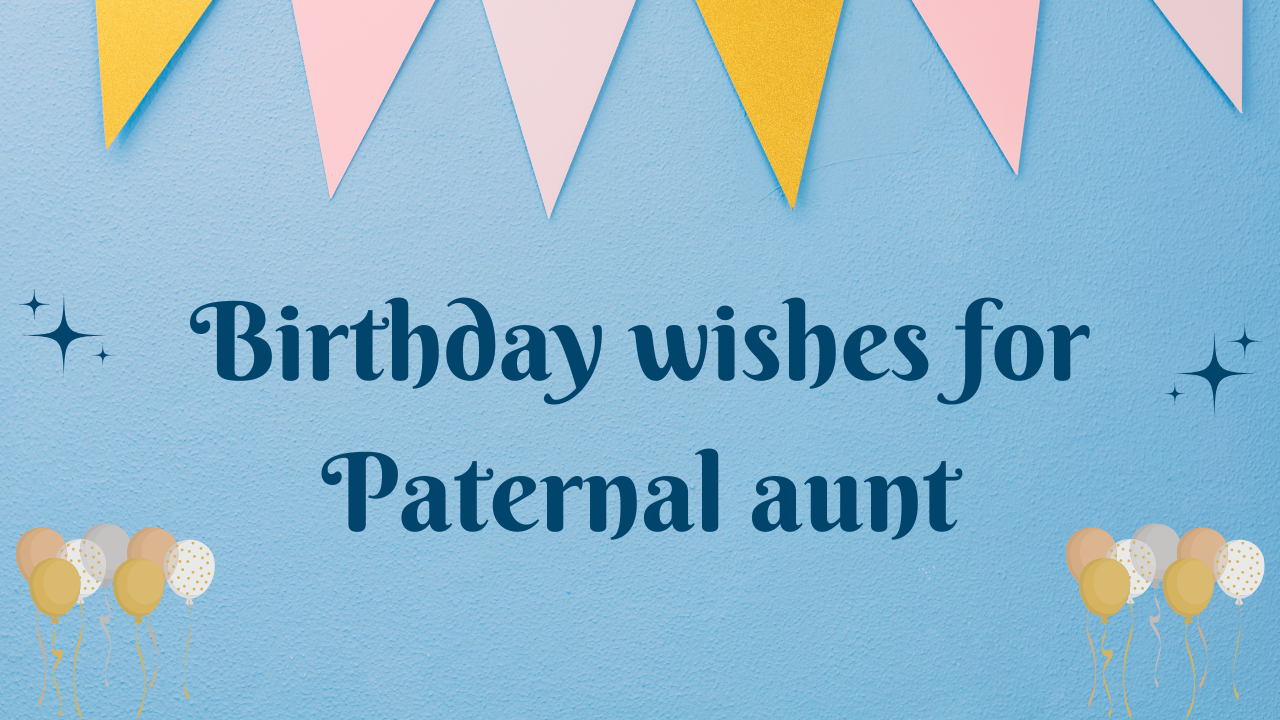 Birthday wishes for Paternal aunt