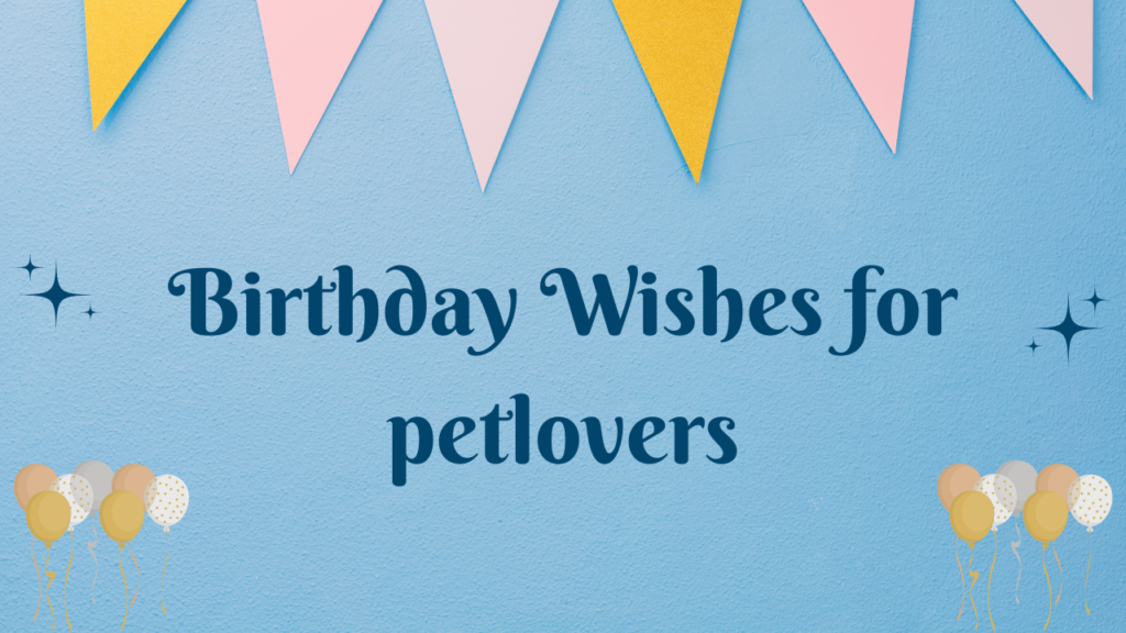 Birthday Wishes for petlovers