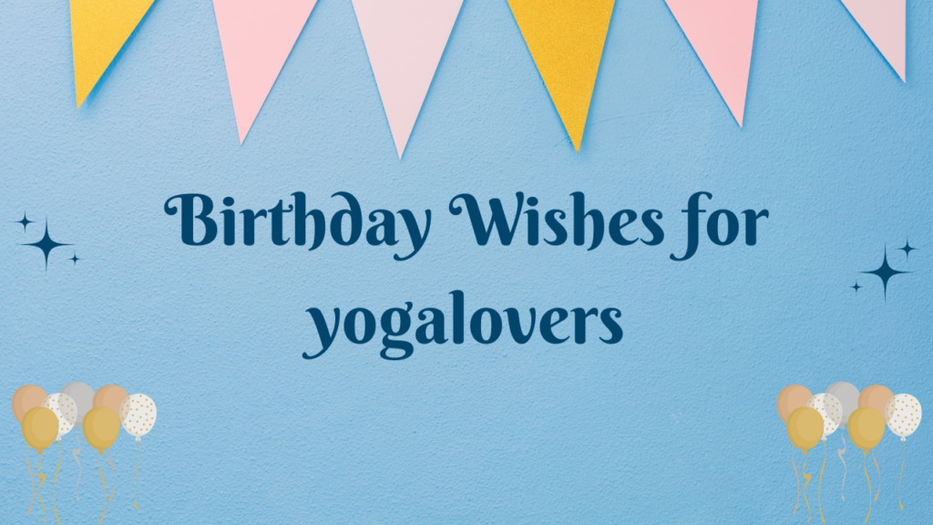 Birthday Wishes for yogalovers