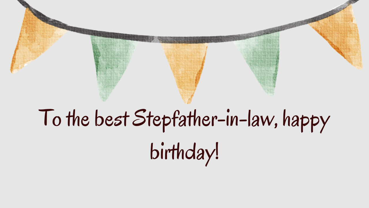 Best Birthday Wishes for Stepfather in Law: