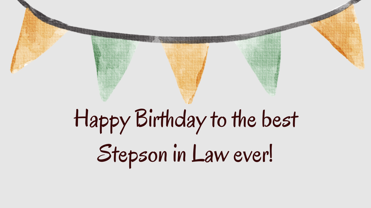 Best Birthday Wishes for Stepson in Law: