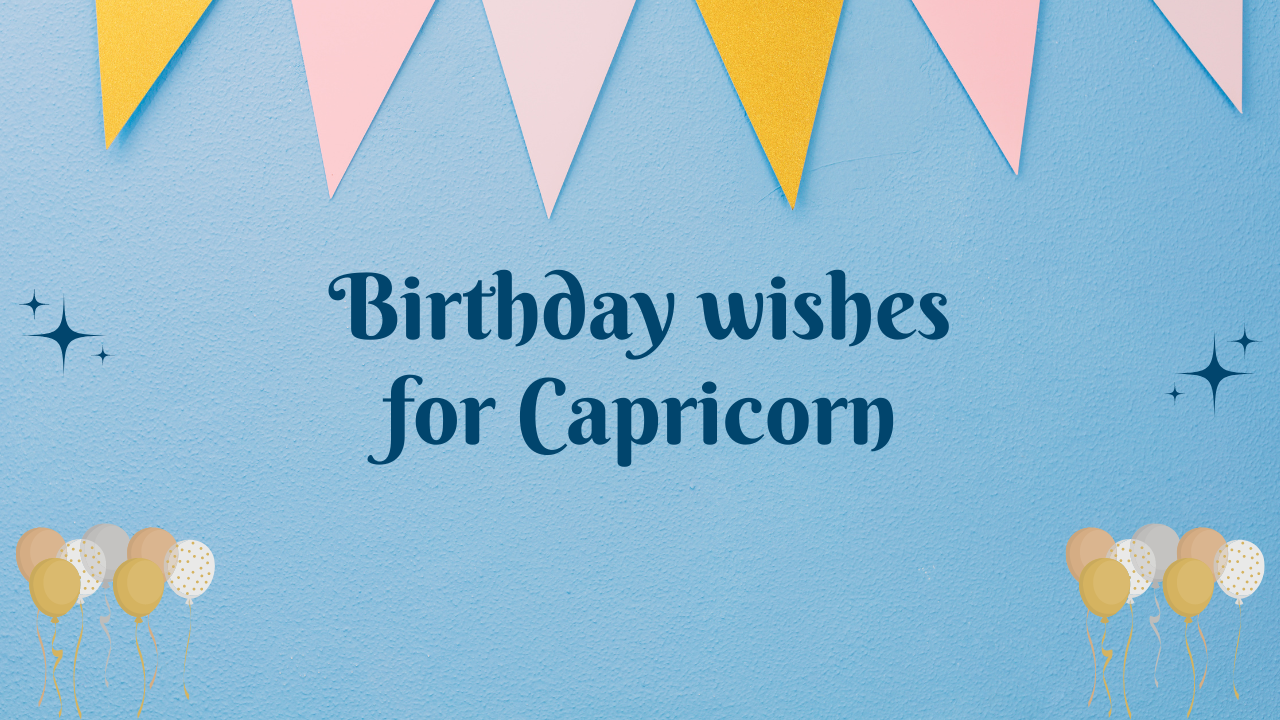 Birthday wishes for Capricorn