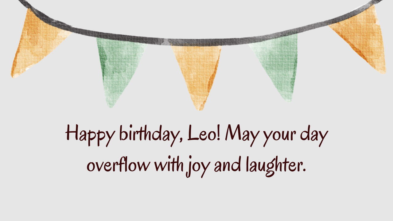 Happy birthday wishes for Leo: