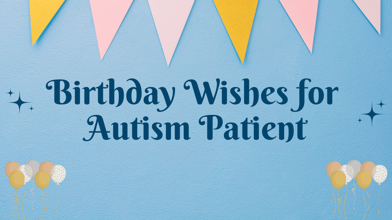 Birthday Wishes for Autism Patient