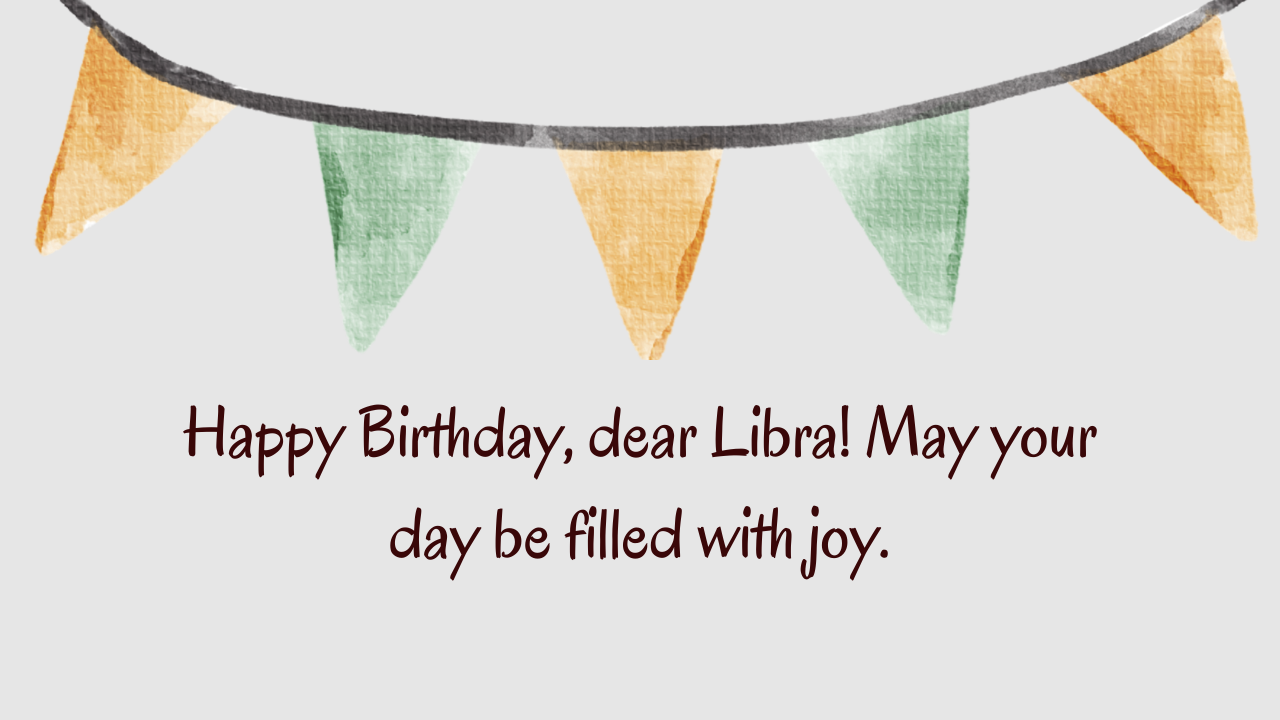 Happy birthday wishes for Libra: