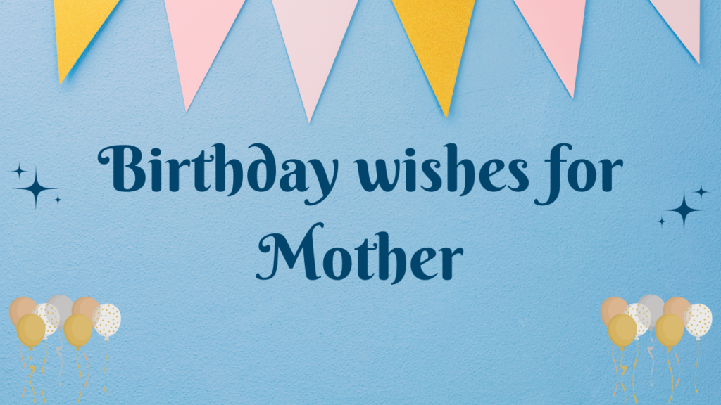 Birthday wishes for Mother