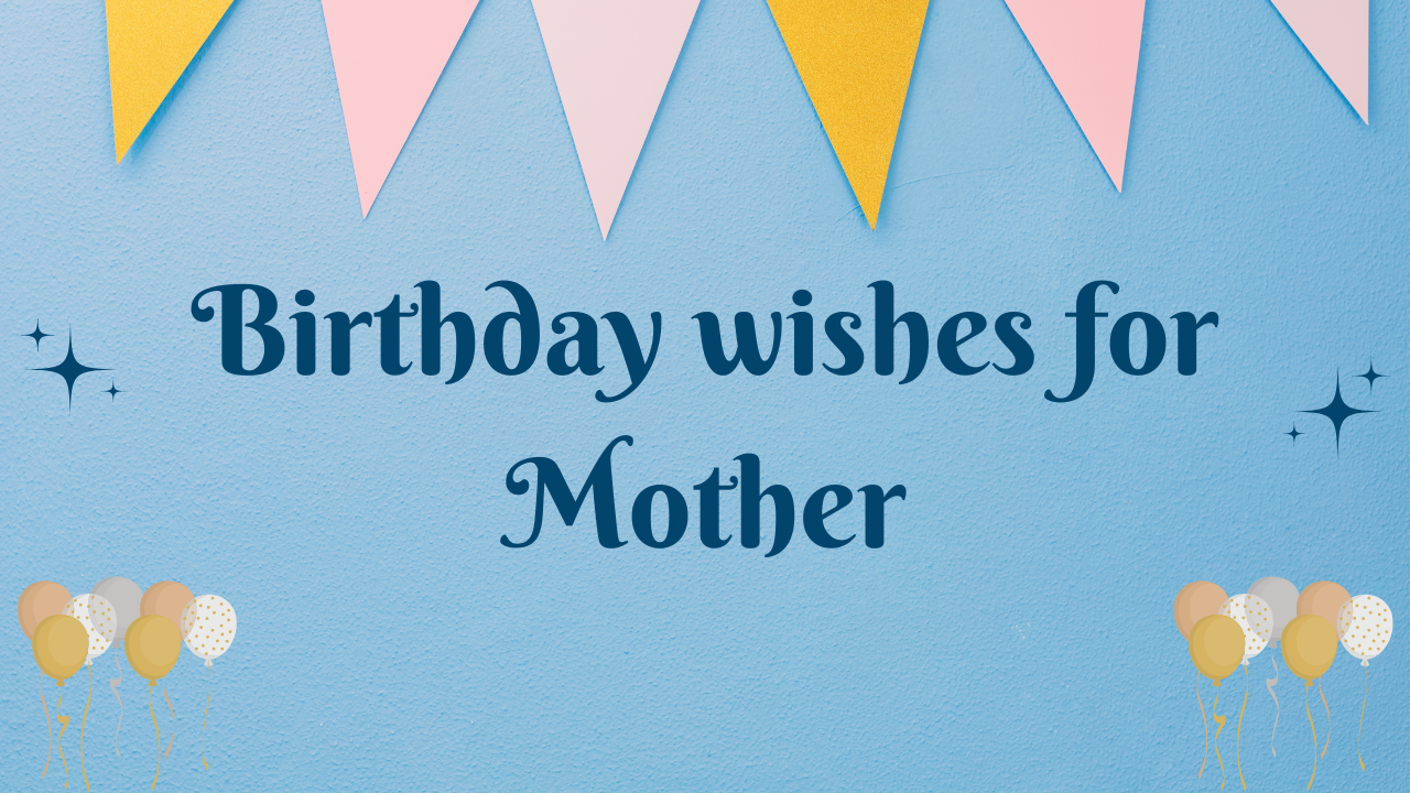 Birthday wishes for Mother