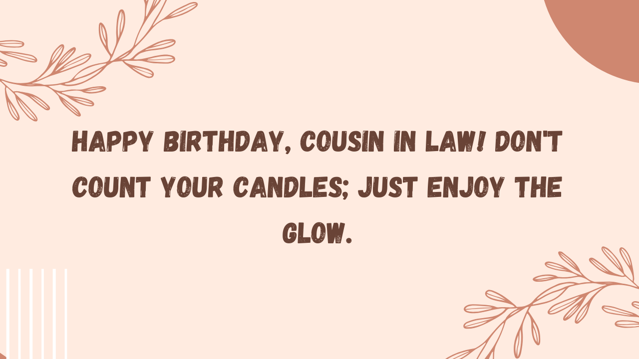 Funny Birthday Wishes for Cousin in Law: