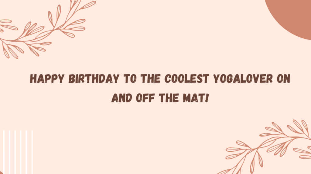 Cool Birthday Wishes for Yogalovers: