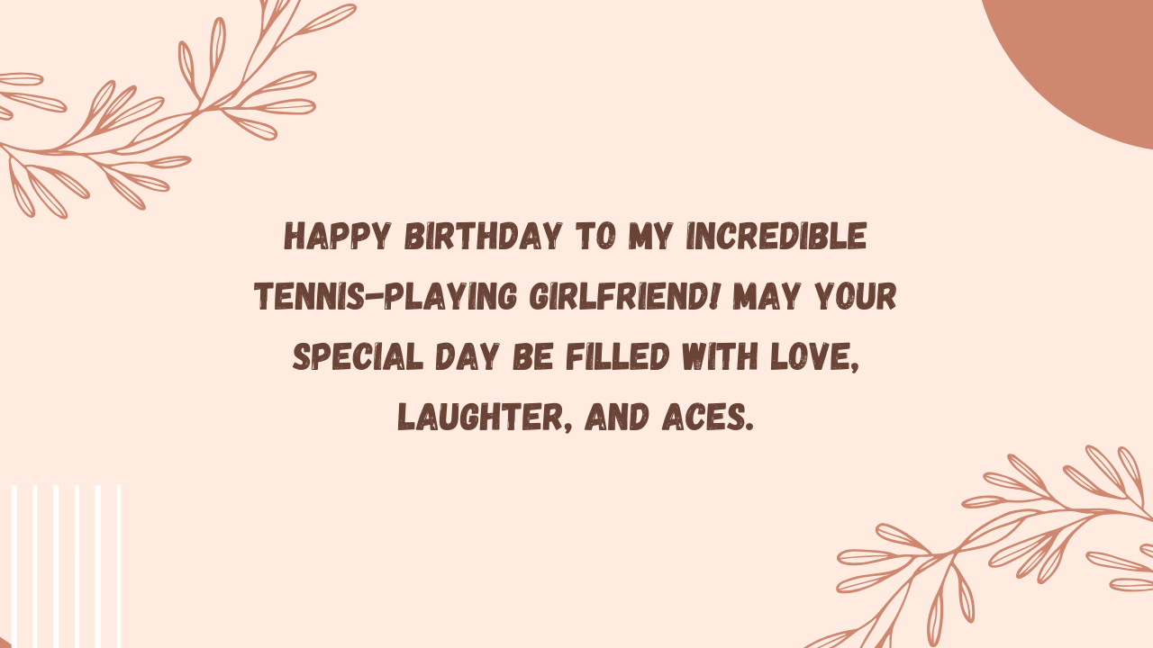 Birthday Wishes for a Girlfriend Tennis Player: