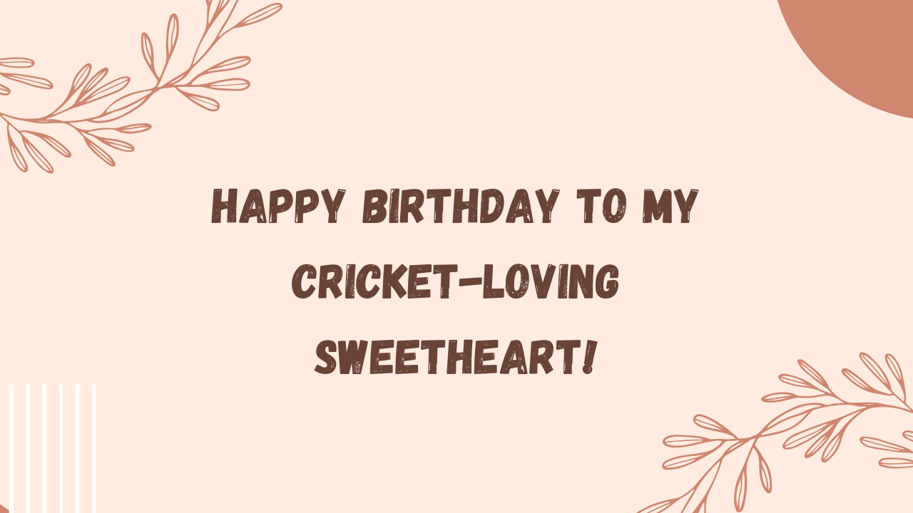 Birthday Wishes for a Girlfriend Cricket Player: