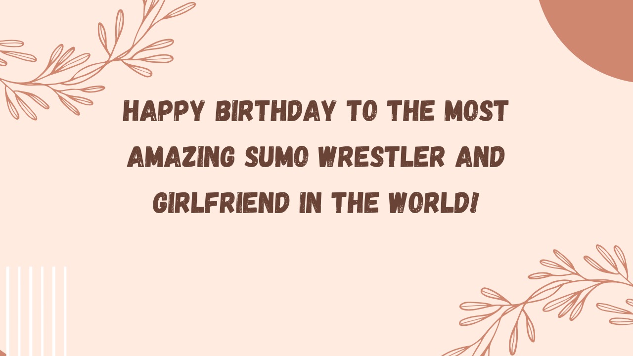 Birthday Wishes for a Girlfriend Sumo Wrestling Player: