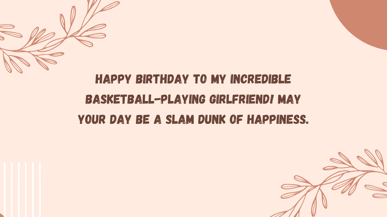 Birthday Wishes for a Girlfriend Basketball Player: