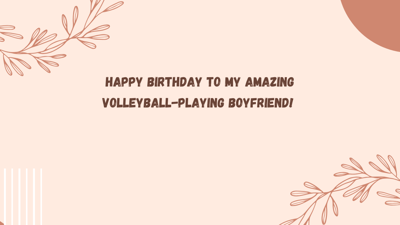 Birthday Wishes for a Girlfriend Volleyball Player: