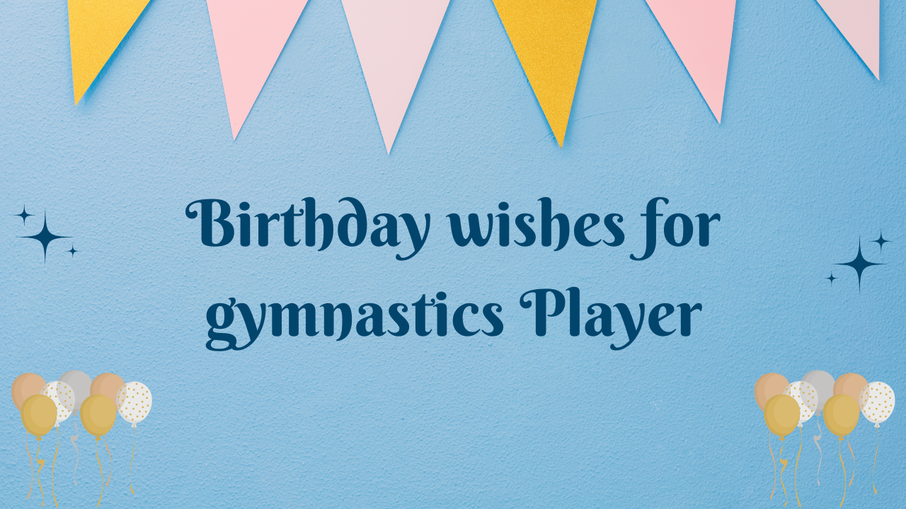 Birthday wishes for gymnastics Player